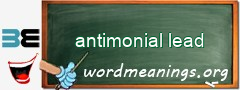 WordMeaning blackboard for antimonial lead